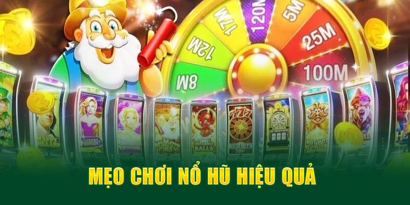 Mẹo chơi nổ hũ Cq9 hiệu quả